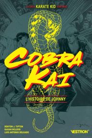 Karaté Kid - L'histoire de Johnny - Cobra Kai - Vestron