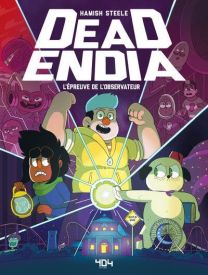 Deadendia - L'épreuve de l'observateur - 404 Editions