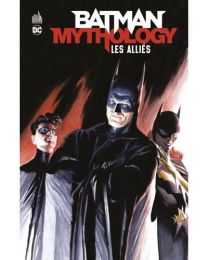 Batman Mythology : Amis & Alliés - Urban Comics