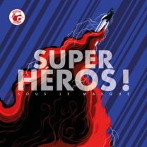 Super-héros ! Sous le masque - Moutons Electriques