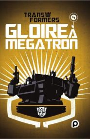 Transformers Gloire à Mégatron - Kurokawa Eds
