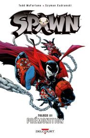 Spawn T21 : prémonition - Delcourt