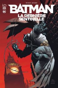 Batman - La Dernière Sentinelle - Urban Comics