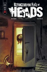 Refrigerators full of heads - Urban Comics