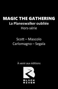 Magic The Gathering : La Planeswalker oubliée - Black River