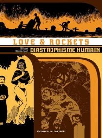 Love and Rockets - Diastrophisme humain - Komics Initiative