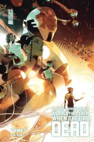 We Only Find Them When They're Dead, T3 : La Vie - Hi Comics