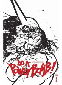 Do A Powerbomb / Edition spéciale (N&B) - Urban Comics