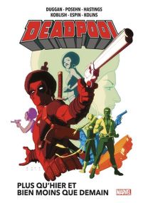 Deadpool T05 : Plus qu'hier et bien moins que demain - Panini Comics