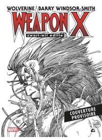 Wolverine : L'Arme X - Edition Noir & Blanc - Panini Comics