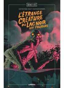 L'Étrange Créature du lac noir vit toujours - Urban Comics