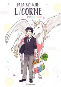 Papa est une licorne - Akata