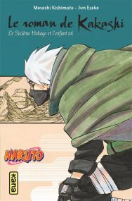 Naruto roman - Kakashi Retsuden (Naruto roman tome 12) - Kana Eds
