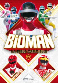 Bioman - Bioman, la bible officielle - Kurokawa Eds