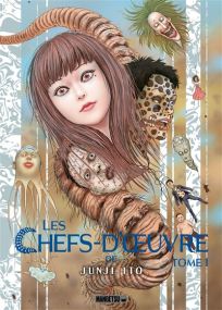 Les Chefs d'Oeuvre de Junji Ito - Les chefs d'œuvre de Junji Ito - Mangetsu
