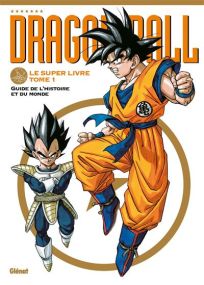 Dragon Ball Super - L'histoire et l'univers - Glénat