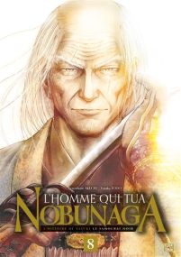 L'Homme qui tua Nobunaga T8 - Delcourt