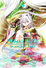 Primal Gods in Ancient Times - Vega Dupuis