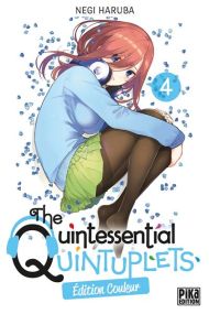 The Quintessential Quintuplets T04 Edition couleur - Pika