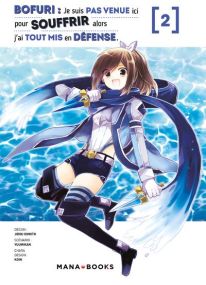 Bofuri : Je suis pas venue ici pour souffrir alors j'ai tout mis en défense - Mana Books