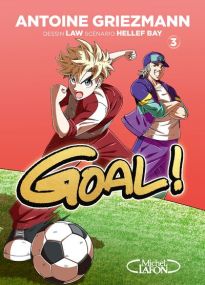 Goal ! - Tome 3 Edition Coupe du Monde - Michel Lafon