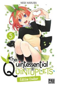 The Quintessential Quintuplets T05 Edition couleur - Pika