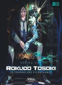Rokudo Tosoki le Tournoi des 6 royaumes - Vega Dupuis