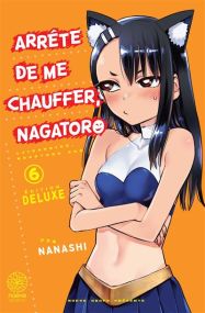 Arrête de me chauffer, Nagatoro T06 DELUXE - Noeve Grafx