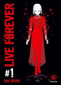 Live Forever - Tome 1 - Kotoon