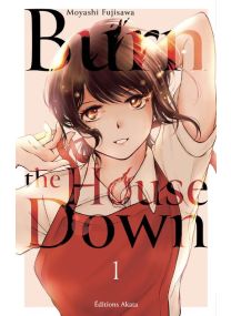 Burn the House Down - Tome 1 (VF) - 