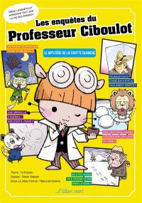 Les Enquêtes du Professeur Ciboulot - Mystère de la crotte - Elan Vert Eds