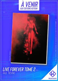 Live Forever - Tome 2 - Kotoon