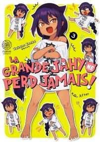 La grande Jahy ne perd jamais ! T03 - Noeve Grafx