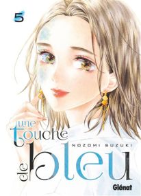 Une touche de bleu - Tome 05 - Glénat