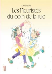 Machikado Hanadayori - Les Fleuristes du coin de la rue - Kana Eds