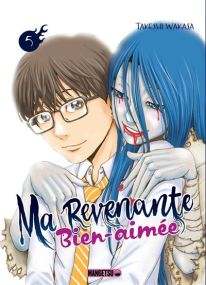 Ma revenante bien-aimée T05 - Mangetsu