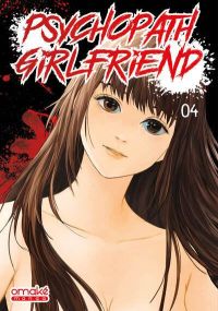 Psychopath Girlfriend - Tome 4 (VF) - Omake Books