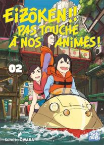Eizôken !! Pas touche à nos animés ! T02 - Nobi Nobi