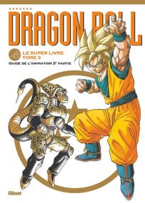 Dragon Ball - Le super livre - Tome 03 - Glénat