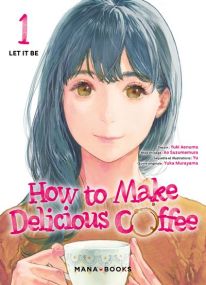 How to Make Delicious Coffee T01 - Mana Books