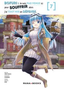Bofuri : Je suis pas venue ici pour souffrir alors j'ai tout mis en défense T07 - Mana Books