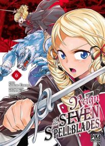 Reign of the Seven Spellblades T06 - Pika