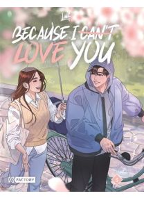 Because I can't love you : TOME&nbsp;3 - 