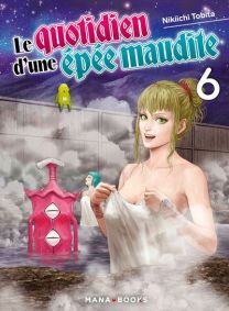 Le quotidien d'une épée maudite T06 - Mana Books