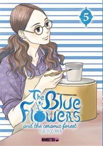 The Blue Flowers and The Ceramic Forest T05 - Mangetsu