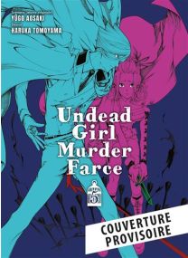 Undead Girl Murder Farce T05 - 