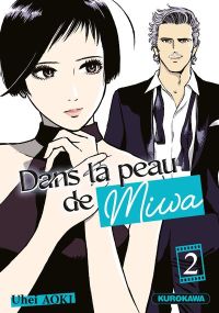 Dans la peau de Miwa - tome 2 - Kurokawa Eds