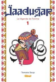 Jaadugar, la légende de Fatima - Tome 01 - Glénat