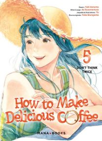 How to Make Delicious Coffee T05 - Mana Books