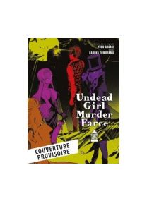 Undead Girl Murder Farce T06 - 